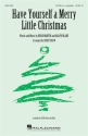 Hugh Martin_Ralph Blane, Have Yourself a Merry Little Christmas SATB Divisi a Cappella Chorpartitur