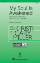 Cristi Cary Miller, My Soul Is Awakened SAB Chorpartitur