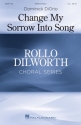 Dominick DiOrio, Change My Sorrow Into Song SATB Chorpartitur
