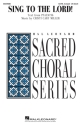 Cristi Cary Miller, Sing to the Lord! SATB and opt. Trumpet Chorpartitur