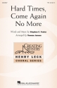 Stephen C. Foster, Hard Times, Come Again No More TTB Chorpartitur