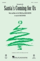 Sia Furler_Greg Kurstin, Santa's Coming for Us SATB Chorpartitur