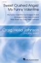 Craig Hella Johnson, Sweet Crushed Angel/My Funny Valentine SATB Chorpartitur