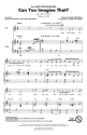Marc Shaiman_Scott Wittman, Can You Imagine That? (from Mary Poppins R 2-Part Choir Chorpartitur