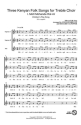 Three Kenyan Folk Songs SSAA Chorpartitur