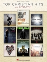 Top Christian Hits of 2010-2011 Piano, Vocal and Guitar Buch