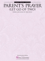 Parent's Prayer Let Go Of Two Piano, Vocal and Guitar Buch
