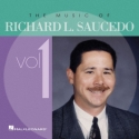 Richard L. Saucedo, The Music of Richard L. Saucedo Vol. 1 Concert Band/Harmonie CD