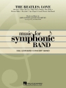 John Lennon_Paul McCartney, The Beatles: Love Concert Band/Harmonie Partitur