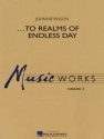 Johnnie Vinson, ...To Realms of Endless Day Concert Band/Harmonie Partitur