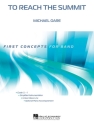 Michael Oare, To Reach the Summit Concert Band/Harmonie Partitur
