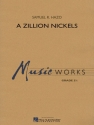 Samuel R. Hazo, A Zillion Nickels Concert Band Partitur + Stimmen