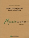 Richard L. Saucedo, (Risk) Everything for a Dream Concert Band Partitur