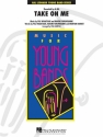 Pal Waaktaar_Magne Furuholmne_Morton Harket, Take On Me Concert Band/Harmonie Partitur