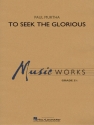 Paul Murtha, To Seek the Glorious Concert Band Partitur + Stimmen