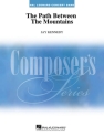 Jay Kennedy, The Path Between the Mountains Concert Band Partitur + Stimmen