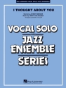 Jimmy Van Heusen_Johnny Mercer, I Thought About You (Key: Bb) Vocal Solo and Jazz Ensemble Partitur + Stimmen