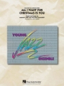Mariah Carey_Walter Afanasieff, All I Want for Christmas Is You Jazz Ensemble Partitur