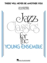 There Will Never Be Another You Jazz Ensemble Partitur + Stimmen