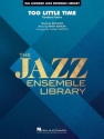 Too Little Time (Solo Trombone Feature) Trombone and Jazz Ensemble Partitur + Stimmen