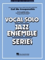 Carl Van Heusen_Sammy Cahn, Call Me Irresponsible Vocal Solo and Jazz Ensemble Partitur + Stimmen