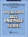 Ain't No Mountain High Enough for Vocal Solo and Jazz Ensemble score and parts