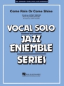Harold Arlen_Johnny Mercer, Come Rain Or Shine Vocal Solo and Jazz Ensemble Partitur + Stimmen