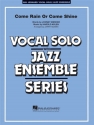 Harold Arlen, Come Rain Or Shine Vocal Solo and Jazz Ensemble Partitur