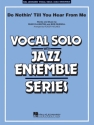 Do Nothing' Till You Hear From Me Vocal Solo and Jazz Ensemble Partitur + Stimmen
