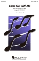 C.E. Quick, Come go with me SATB Chorpartitur