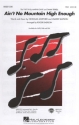 Nickolas Ashford_Valerie Simpson, Ain't no mountain high enough SSA + accompaniment Chorpartitur