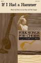 Pete Seeger, If I Had a Hammer (The Hammer Song) SATB Chorpartitur