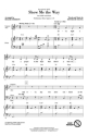 Show Me the Way for mixed choir and piano choral score