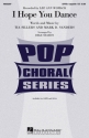 Mark D. Sanders_Tia Sillers, I Hope You Dance SATB a Cappella Chorpartitur