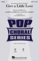 Give a Little Love SATB Chorpartitur