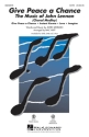 John Lennon, Give Peace a Chance: The Music of John Lennon SATB Chorpartitur