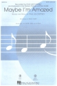 Maybe I'm amazed for mixed chorus and piano score