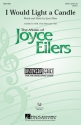 Joyce Eilers, I Would Light A Candle (SATB) SATB and Piano Chorpartitur