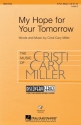 Cristi Cary Miller, My Hope for Your Tomorrow 3-Part Choir Chorpartitur