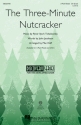 John Jacobson_Mac Huff_Pyotr Ilyich Tchaikovsky, The Three-Minute Nutc 3-Part Choir Chorpartitur