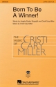 Angela Darter Stogsdill_Cristi Cary Miller, Born to Be a Winner! 2-Part Choir Chorpartitur