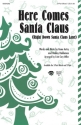 Gene Autry_Oakley Haldeman, Here Comes Santa Claus 3-Part Choir Chorpartitur