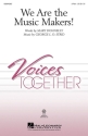 George L.O. Strid_Mary Donnelly, We Are the Music Makers! 2-Part Choir Chorpartitur