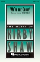 Kirby Shaw, We're the Choir! SATB Chorpartitur