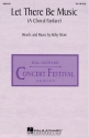 Kirby Shaw, Let There Be Music (A Choral Fanfare) SSA Chorpartitur
