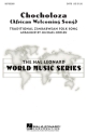 Chocholoza African Welcoming Song SATB Chorpartitur
