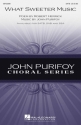 John Purifoy, What Sweeter Music SATB Chorpartitur