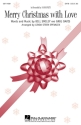 Bill Smiley_Greg Davis, Merry Christmas with Love SATB Chorpartitur