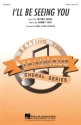 Irving Kahal_Sammy Fain, I'll Be Seeing You SATB Chorpartitur