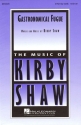 Kirby Shaw, Gastronomical Fugue 4-Part Chorpartitur